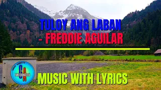 TULOY ANG LABAN BY FREDDIE AGUILAR