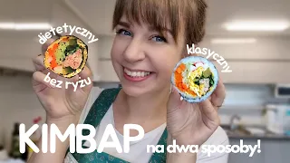 KIMBAP na dwa sposoby - dietetyczny (bez ryżu!) i klasyczny - ZDROWE I PYSZNE KOREAŃSKIE JEDZENIE