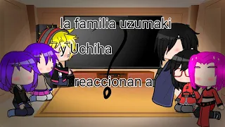 ✨la familia uzumaki y Uchiha reaccionan a..?✨