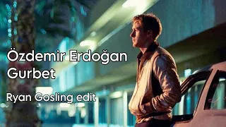 Özdemir Erdoğan ft. Ryan Gosling - Gurbet / Edit         #özdemirerdoğan #ryangosling #driver