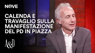 Calenda e Travaglio sulla Manifestazione del PD in Piazza | Accordi e Disaccordi