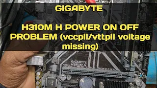 H310M H POWER ON OFF PROBLEM | vccpll/vttpll voltage missing