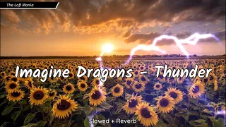 Thunder | Imagine Dragons | Slowed + Reverb | The Lofi Mania