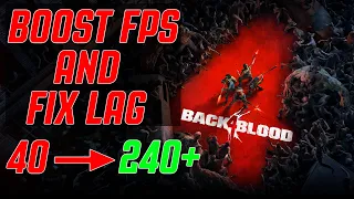 BACK 4 BLOOD | BOOST FPS AND FIX LAG UNDER 5 MINUTES | BACK 4 BLOOD 2021