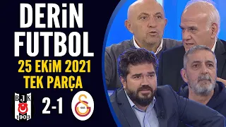 Derin Futbol 25 Ekim 2021 Tek Parça ( Beşiktaş 2-1 Galatasaray)