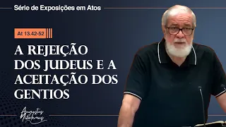 36. A Rejeição dos Judeus e a Aceitação dos Gentios (At 13.42-52)