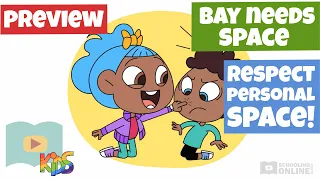 How To Respect Personal Space - Bay Needs Space - Schooling Online Kids Lesson Preview