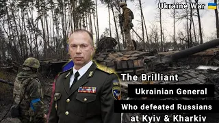 Ukrainian General who defeated Russians at Kyiv and Kharkiv