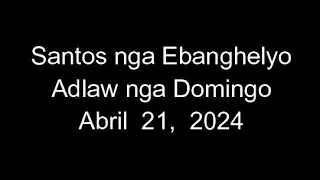 April 21, 2024 Daily Gospel Reading Cebuano Version