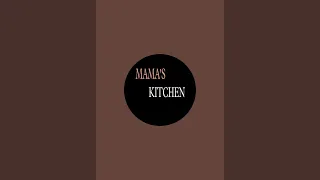 Mama's kitchen is live