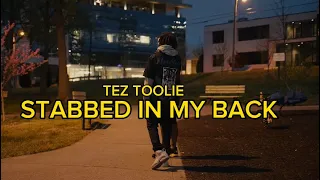 Tez Toolie - Stabbed In My Back (Official Video)