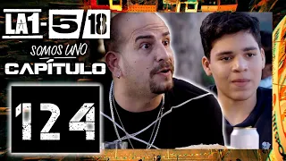 La 1-5/18 Somos Uno - Capítulo 124