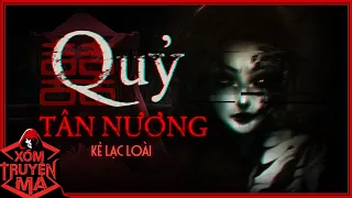 Nghe truyện ma: QUỶ TÂN NƯƠNG - Tập tục kì quái và những bí ẩn đằng sau nó | MC Trần Thy