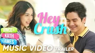 Hey Crush Music Video Trailer | Volts Vallejo | Vince and Kath and James