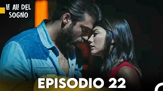 Le Ali del Sogno Episodio 22 (Italiano Doppiaggio)