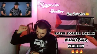 LOTFI DOUBLE KANON : KHAYBAR  REACTION 🔥🔥🔥