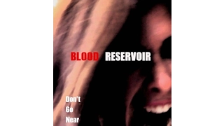 Blood Reservoir 2017 Trailer