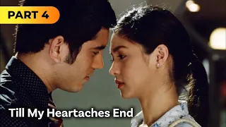 ‘Till My Heartaches End’ FULL MOVIE Part 4 | Kim Chiu, Gerald Anderson