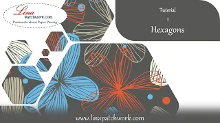 English Paper Piecing Tutorial: All Hexagons, Great and Small!