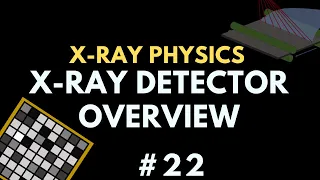 X-ray Detector Overview | X-ray physics | Radiology Physics Course #29