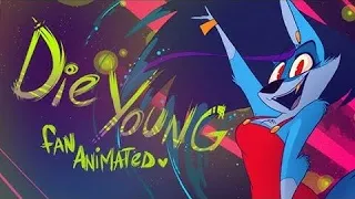 Vivziepop Die Young Animation (REUPLOAD)