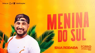 Saia Rodada - Verão 2019 - Menina do Sul (Música Nova)