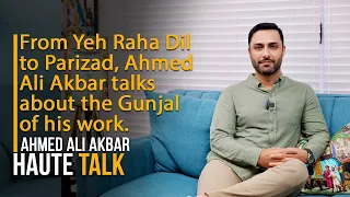 From Yeh Raha Dil to Parizad, Ahmed Ali Akbar talks about the Gunjal of his work