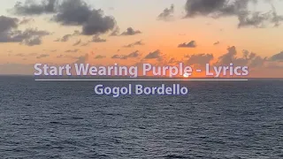 Gogol Bordello - Start Wearing Purple (Lyrics) - Sunset Video
