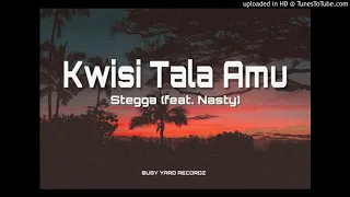 Stegga - Kwisi Tala Amu (feat. Nasty) [Audio] 2020