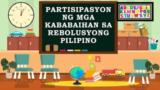 AP 6 Q1W4 PARTISIPASYON NG MGA KABABAIHAN SA REBOLUSYONG PILIPINO