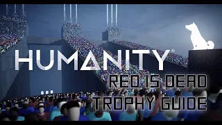 Humanity - Defeat The Red Core (RED IS DEAD Trophy Guide)