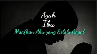 Ayah, Ibu, Maafkan Aku yang Masih Gagal - Musikalisasi Puisi