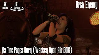 Arch Enemy - As The Pages Burn (Wacken Open Air 2016) [5.1 Surround / 4K Remastered]