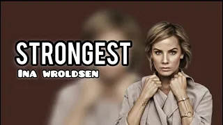 Strongest - Ina Wroldsen (Alan walker) LYRICS