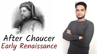 Early Renaissance : Age after Chaucer in English Literature