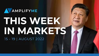 This Week In Markets: 15th - 19th August 2022