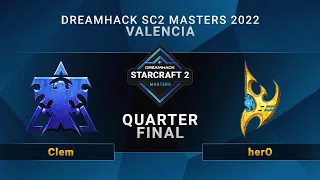 SC2 - Clem vs. herO - Quarterfinal - DreamHack SC2 Masters: Valencia 2022
