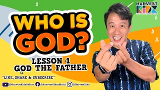 WHO IS GOD? LESSON 1: GOD THE FATHER