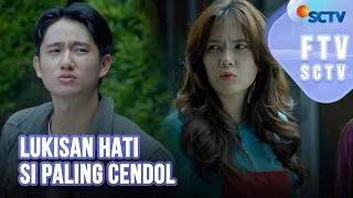 Lukisan Hati Si Paling Cendol | FTV SCTV