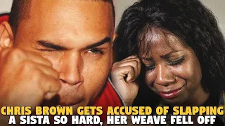 Chris Brown Gets Accused Of Slapping A Sista So Hard, Her Weave Fell Off...AND GUESS WHO IS MAD?