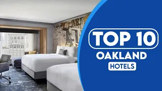 10 Best Hotels In Oakland | Best Places To Stay In Oakland | 2023