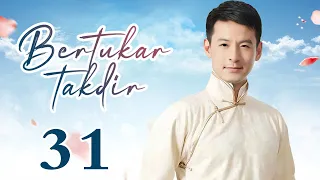 【INDO SUB】Bertukar takdir 31丨Switch of Fate EP31