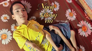 Ngày Không Em (St: Minh Vy) - Trần Anh Tiến | Tâm Nguyễn Cover