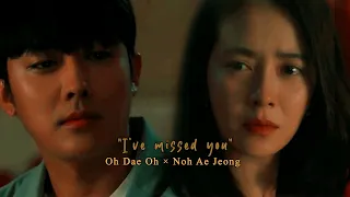 Oh Dae Oh × Noh Ae Jeong ⎥⎥ ❝𝙸'𝚟𝚎 𝚖𝚒𝚜𝚜𝚎𝚍 𝚢𝚘𝚞.❞