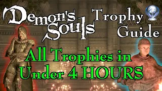 Demon's Souls REMAKE Trophies Guide - All Trophies in under 4 HOURS!!!