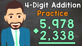 4-Digit Addition Practice | Elementary Math with Mr. J