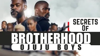 The OJUJU BOYS: BROTHERHOOD Nigeria Movie #Brotherhoodthemovie