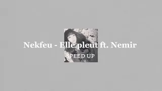 Nekfeu - Elle pleut ft. Nemir [speed up]