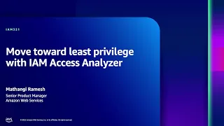 AWS re:Inforce 2023 - Move toward least privilege with IAM Access Analyzer (IAM321)