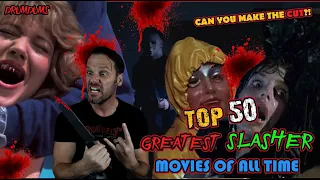 Top 50 Greatest SLASHERS Of All Time!!